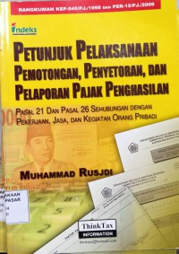 Image of Petunjuk pelaksanaan, pemotongan, penyetoran, dan pelaporan pajak penghasilan : pasal 21 dan pasal 26 sehubungan dengan pekerjaan, jasa, dan kegiatan orang pribadi